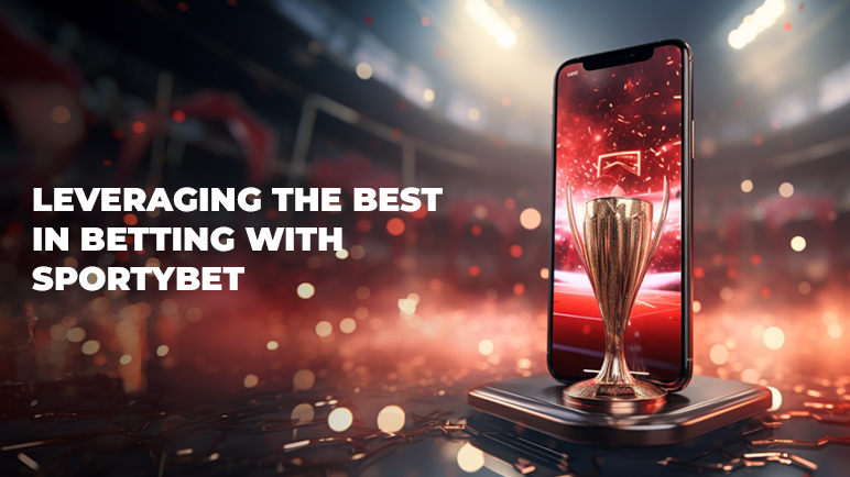 Leveraging the Best in Betting with SportyBet's Modern Offerings
